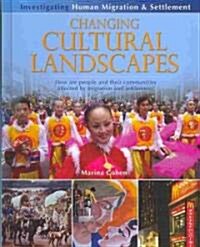 Changing Cultural Landscapes: How Are People and Their Communities Affected by Migration and Settlement? (Hardcover)