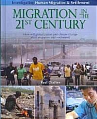 Migration in the 21st Century: How Will Globalization and Climate Change Affect Migration and Settlement? (Hardcover)