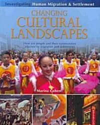 Changing Cultural Landscapes: How Are People and Their Communities Affected by Migration and Settlement? (Paperback)