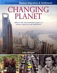 Changing Planet: What Is the Environmental Impact of Human Migration and Settlement? (Paperback)