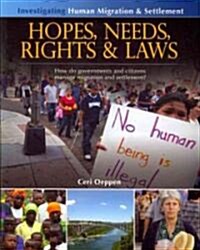 Hopes, Needs, Rights and Laws: How Do Governments and Citizens Manage Migration and Settlement? (Paperback)