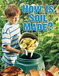 How Is Soil Made? (Paperback)