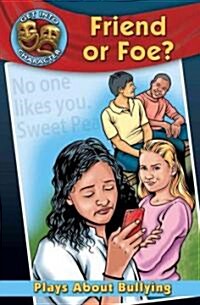 Friend or Foe?: Plays about Bullying (Paperback)