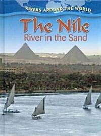 The Nile: River in the Sand (Library Binding)