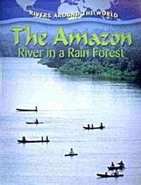 The Amazon: River in a Rain Forest (Paperback)