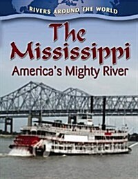 The Mississippi: Americas Mighty River (Paperback)