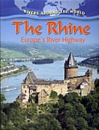 The Rhine: Europes River Highway (Paperback)