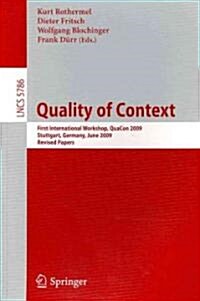 Quality of Context: First International Workshop, QuaCon 2009, Stuttgart, Germany, June 25-26, 2009. Revised Papers (Paperback)