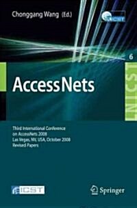 Access Nets: Third International Conference on Access Networks, AccessNets 2008, Las Vegas, NV, USA, October 15-17, 2008. Revised P (Paperback)