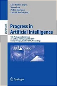 Progress in Artificial Intelligence: 14th Portuguese Conference on Artificial Intelligence, EPIA 2009, Aveiro, Portugal, October 12-15, 2009, Proceedi (Paperback)
