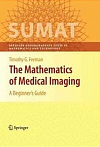 The Mathematics of Medical Imaging: A Beginners Guide (Hardcover)