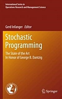 Stochastic Programming: The State of the Art in Honor of George B. Dantzig (Hardcover)