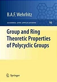 Group and Ring Theoretic Properties of Polycyclic Groups (Hardcover, 2009 ed.)
