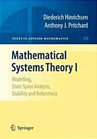 Mathematical Systems Theory I: Modelling, State Space Analysis, Stability and Robustness (Paperback, 2005. Corr. Pri)