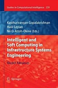 Intelligent and Soft Computing in Infrastructure Systems Engineering: Recent Advances (Hardcover)