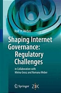 Shaping Internet Governance: Regulatory Challenges (Hardcover, 2010)