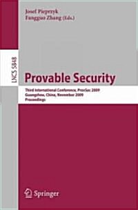 Provable Security: Third International Conference, Provsec 2009, Guangzhou, China, November 11-13, 2009. Proceedings (Paperback, 2009)