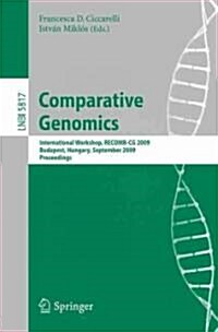 Comparative Genomics: International Workshop, RECOMB-CG 2009, Budapest, Hungary, September 27-29, 2009, Proceedings (Paperback)
