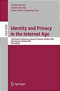 Identity and Privacy in the Internet Age: 14th Nordic Conference on Secure IT Systems, NordSec 2009, Oslo, Norway, 14-16 October 2009, Proceedings (Paperback)