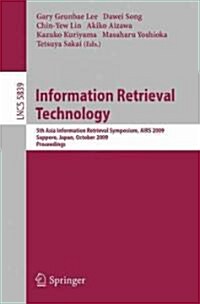 Information Retrieval Technology: 5th Asia Information Retrieval Symposium, AIRS 2009, Sapporo, Japan, October 21-23, 2009, Proceedings (Paperback)