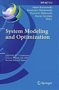 System Modeling and Optimization: 23rd IFIP TC 7 Conference, Cracow, Poland, July 23-27, 2007, Revised Selected Papers (Hardcover)