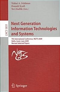 Next Generation Information Technologies and Systems: 7th International Conference, NGITS 2009, Haifa, Israel, June 16-18, 2009, Revised Selected Pape (Paperback)