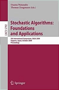 Stochastic Algorithms: Foundations and Applications: 5th International Symposium, Saga 2009 Sapporo, Japan, October 26-28, 2009 Proceedings (Paperback, 2009)