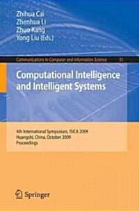 Computational Intelligence and Intelligent Systems: 4th International Symposium on Intelligence Computation and Applications, Isica 2009, Huangshi, Ch (Paperback, 2009)