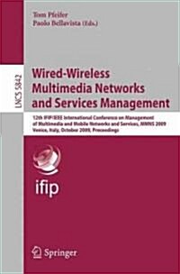 Wired-Wireless Multimedia Networks and Services Management: 12th IFIP/IEEE International Conference on Management of Multimedia and Mobile Networks an (Paperback)