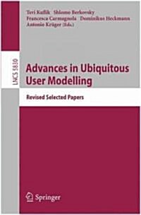 Advances in Ubiquitous User Modelling: Revised Selected Papers (Paperback, 2009)