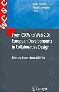 From CSCW to Web 2.0: European Developments in Collaborative Design : Selected Papers from COOP08 (Paperback)
