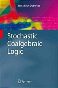 Stochastic Coalgebraic Logic (Hardcover)