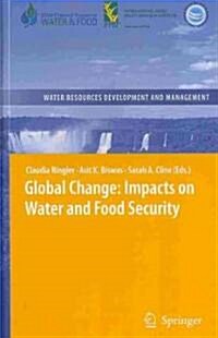 Global Change: Impacts on Water and Food Security (Hardcover)