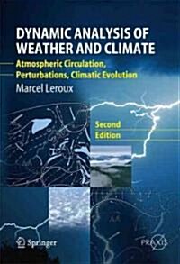 Dynamic Analysis of Weather and Climate: Atmospheric Circulation, Perturbations, Climatic Evolution (Hardcover, 2, 2010)