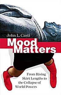 [중고] Mood Matters: From Rising Skirt Lengths to the Collapse of World Powers (Hardcover)