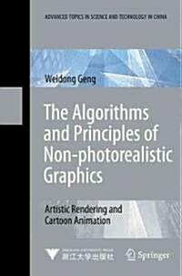 The Algorithms and Principles of Non-Photorealistic Graphics: Artistic Rendering and Cartoon Animation (Hardcover)