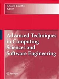 Advanced Techniques in Computing Sciences and Software Engineering (Hardcover, 1st)