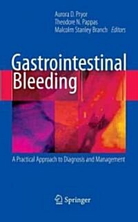 Gastrointestinal Bleeding: A Practical Approach to Diagnosis and Management (Hardcover)