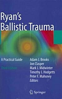 Ryans Ballistic Trauma : A Practical Guide (Hardcover, 3rd ed. 2011)