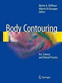 Body Contouring: Art, Science, and Clinical Practice (Hardcover)