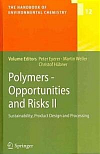 Polymers - Opportunities and Risks II: Sustainability, Product Design and Processing (Hardcover)