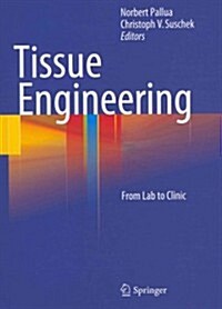 Tissue Engineering: From Lab to Clinic (Hardcover, 2011)