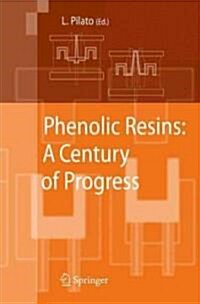 Phenolic Resins: A Century of Progress (Hardcover)