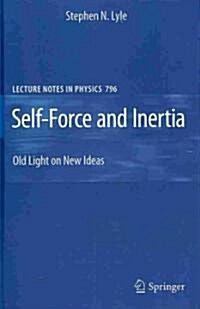 Self-Force and Inertia: Old Light on New Ideas (Hardcover)