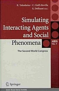 Simulating Interacting Agents and Social Phenomena: The Second World Congress (Hardcover)