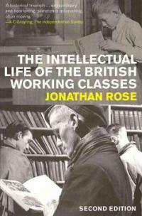 The intellectual life of the British working classes 2nd ed