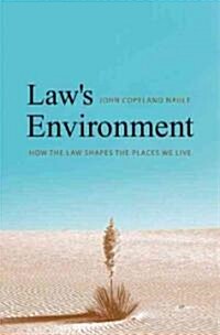 Laws Environment: How the Law Shapes the Places We Live (Paperback)