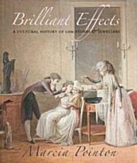Brilliant Effects: A Cultural History of Gem Stones and Jewellery (Hardcover)