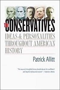 Conservatives: Ideas and Personalities Throughout American History (Paperback)
