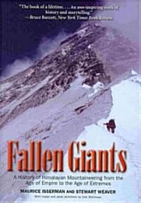 Fallen Giants: A History of Himalayan Mountaineering from the Age of Empire to the Age of Extremes (Paperback)